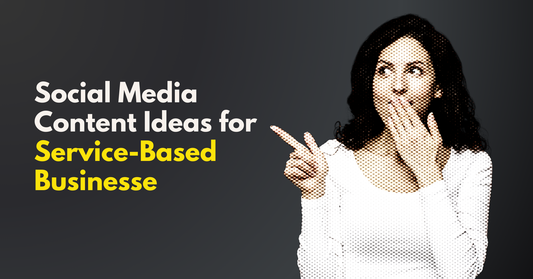 Social Media Content Ideas for Service-Based Businesses (That Actually Work)